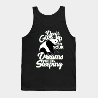 Don't Give Up On Your Dreams Keep Sleeping Tank Top